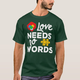 Love Needs No Words IEP Teacher Special Education T-Shirt