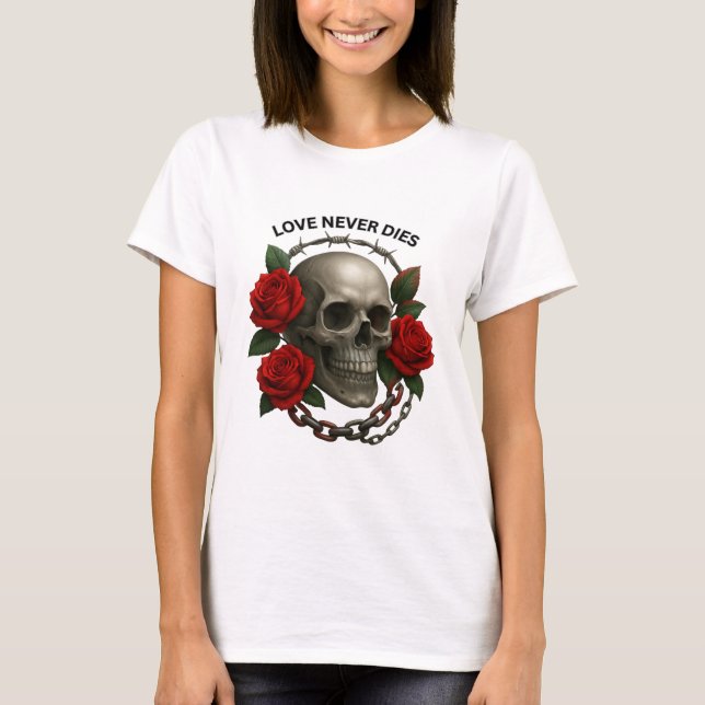Love Never Dies Skull Women’s T-Shirt  (Front)
