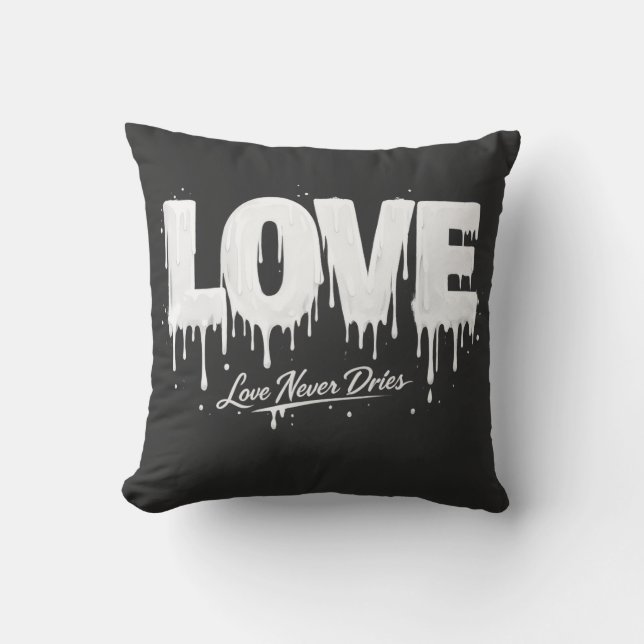 Love Never Dries Cushion (Front)