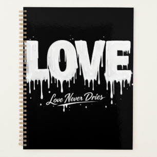 Love Never Dries Planner