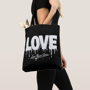 Love Never Dries Tote Bag