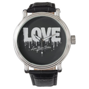 Love Never Dries Watch