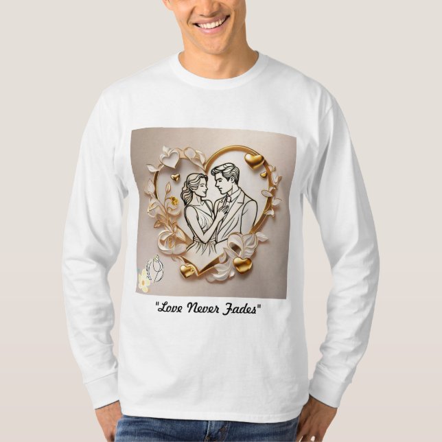 "Love Never Fades" T-Shirt (Front)