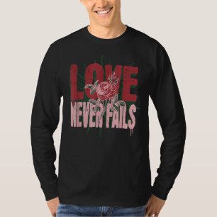 Love Never Fails 1 Corinthians 13 Grunge Scripture T-Shirt