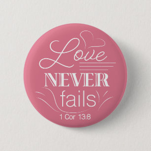 Love Never Fails 6 Cm Round Badge