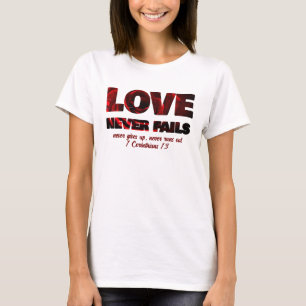 LOVE NEVER FAILS Christian T-Shirt