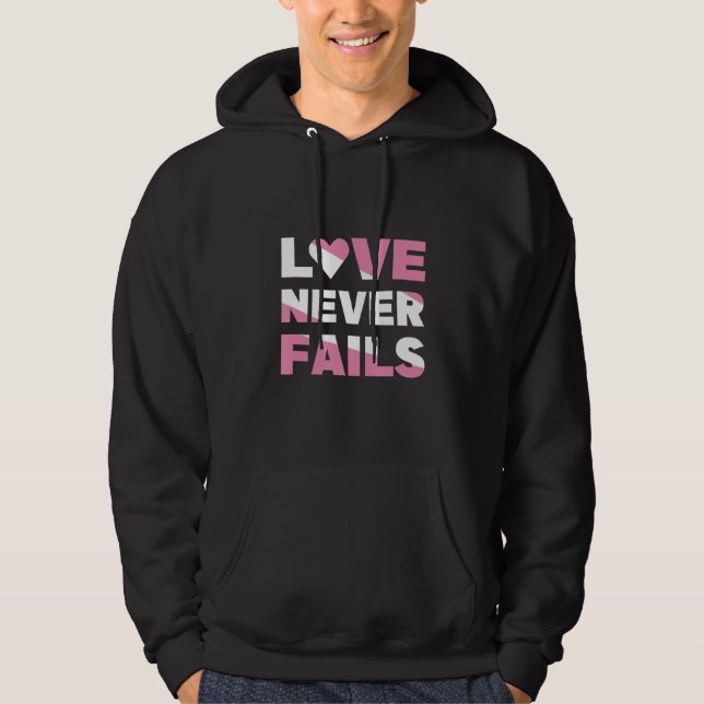 Love Never Fails Hoodie (Front)