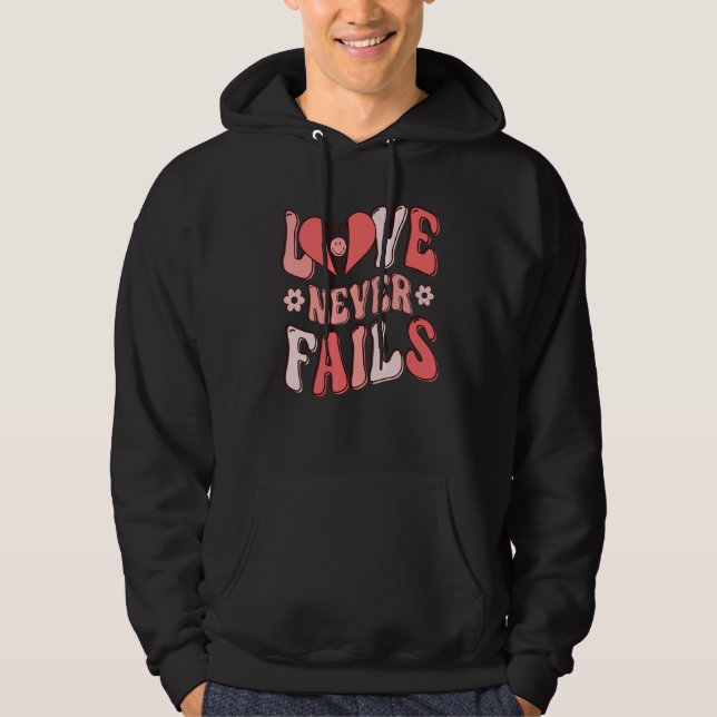 Love Never Fails Positivity Quotes Aesthetic Words Hoodie (Front)