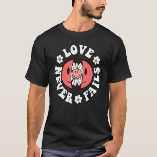 Love Never Fails Positivity Quotes Aesthetic Words T-Shirt