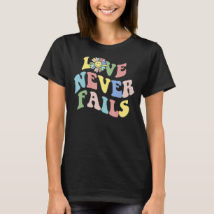 Love Never Fails Positivity Quotes Aesthetic Words T-Shirt
