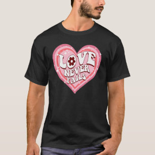 Love Never Fails Positivity Quotes Aesthetic Words T-Shirt