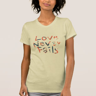 Love Never Fails T-Shirt