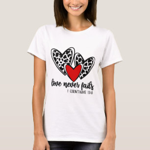 Love Never Fails T-Shirt