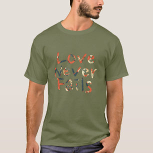 Love Never Fails T-Shirt