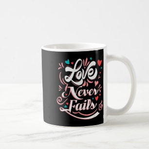 Love Never Fails Valentines Day Coffee Mug