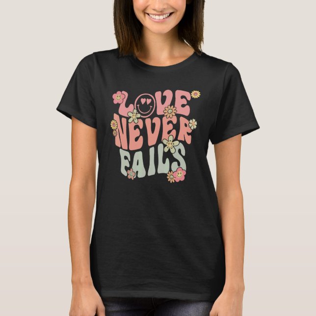 Love Never Fails With Words on Back Aesthetic Tren T-Shirt (Front)