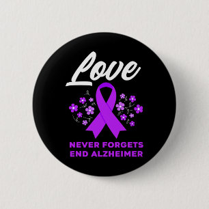 Love Never Forgets End Alzheimer Alzheimer's Aware 6 Cm Round Badge