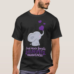 Love Never Forgets Heimerheimer Awareness End Heim T-Shirt