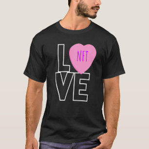 Love Nft Funny Valentineu2019s Day Singles Awarene T-Shirt
