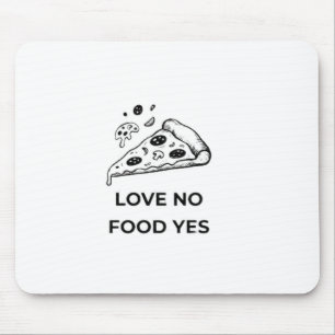 Love no food yes mouse mat
