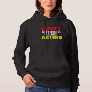 Love No Thanks I'll Take Acting Single Divorced Me Hoodie