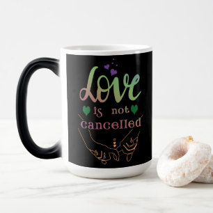 Love Not Canceled Magic Mug