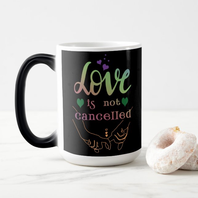 Love Not Canceled Magic Mug (With Donut)