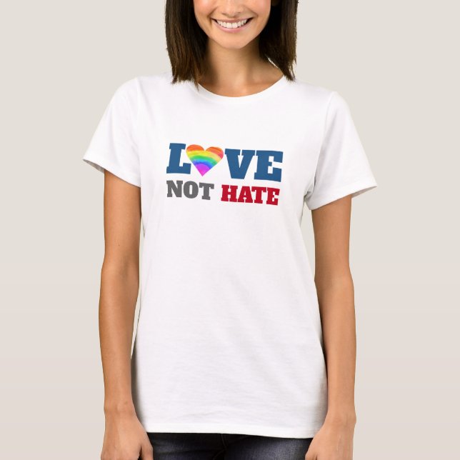 Love Not Hate Rainbow Heart Bold Typography T-Shirt (Front)