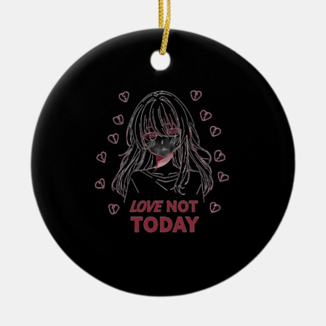 LOVE NOT TODAY CERAMIC TREE DECORATION (Front)
