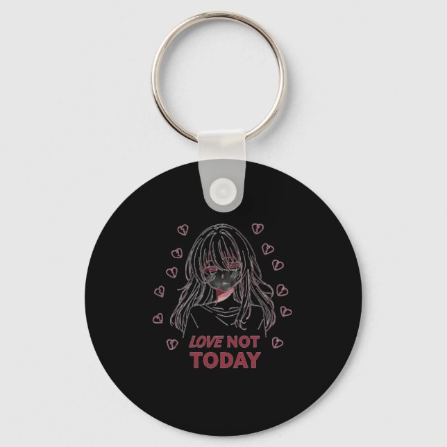 LOVE NOT TODAY KEY RING (Front)