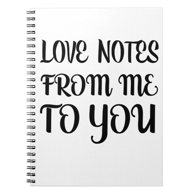Love Notes From Me To You Notebook (Front)