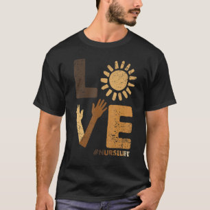Love Nurse Life Black History Month BLM Melanin Nu T-Shirt