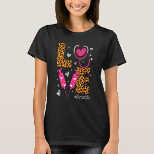 LOVE Nurse Life Leopard Valentine Day Nursing Wome T-Shirt