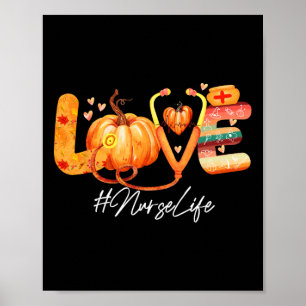 Love Nurse Life Pumpkin Fall Autumn Thanksgiving N Poster