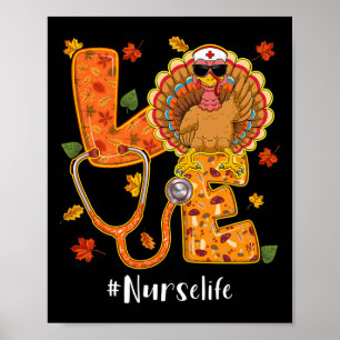 Love Nurse Life Thanksgiving Autumn Fall Turkey Poster