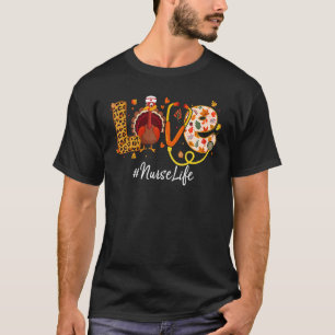 Love Nurse Life Turkey  Nursing Thanksgiving Scrub T-Shirt