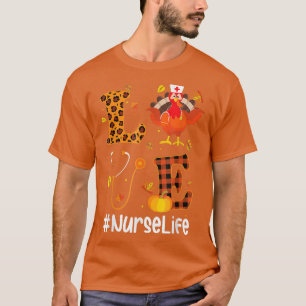 Love Nurse Life Turkey Pumpkin Stethoscope Thanksg T-Shirt