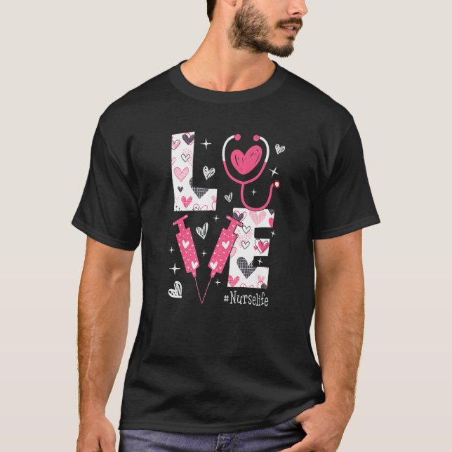 LOVE Nurse Life Valentine Day Nursing Women   T-Shirt (Front)