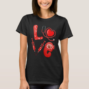 Love Nurse Stethoscope Syringe Happy Valentine's D T-Shirt