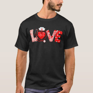 Love Nurse Stethoscope Valentine's Day Funny Nursi T-Shirt