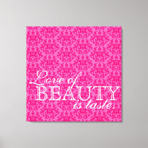 "Love of beauty is taste" hot pink damask canvas Print