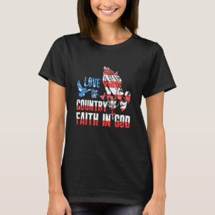 Love Of Country Faith In God 4th Of July American T-Shirt