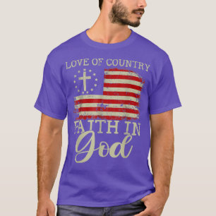 Love Of Country Faith In God Patriotic 4th Of July T-Shirt