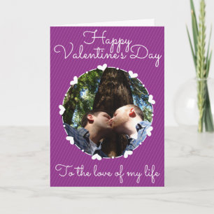 Love Of My Life Custom Photo Valentine Card