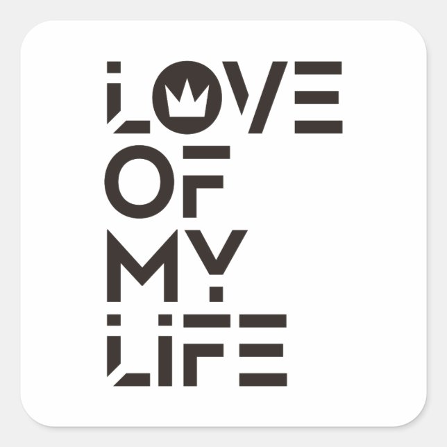 Love of My Life Square Sticker (Front)