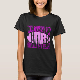 Love of someone who has Alzheimer's T-Shirt