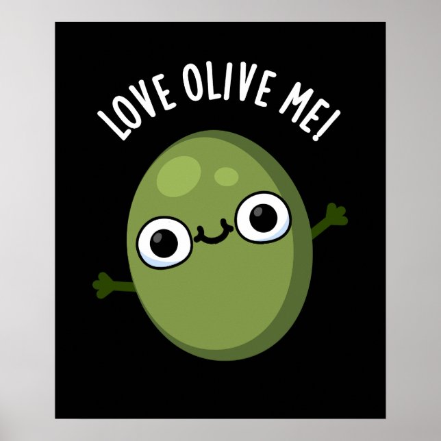 Love Olive Me Funny Food Pun Dark BG Poster (Front)