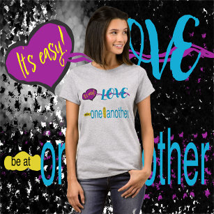 Love One Another _ Everyone  T-Shirt