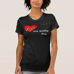 Love one another gotGod316.com Jesus T-Shirt