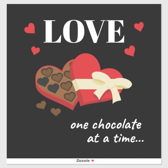 Love One Chocolate at a Time Funny Quote (Sheet)